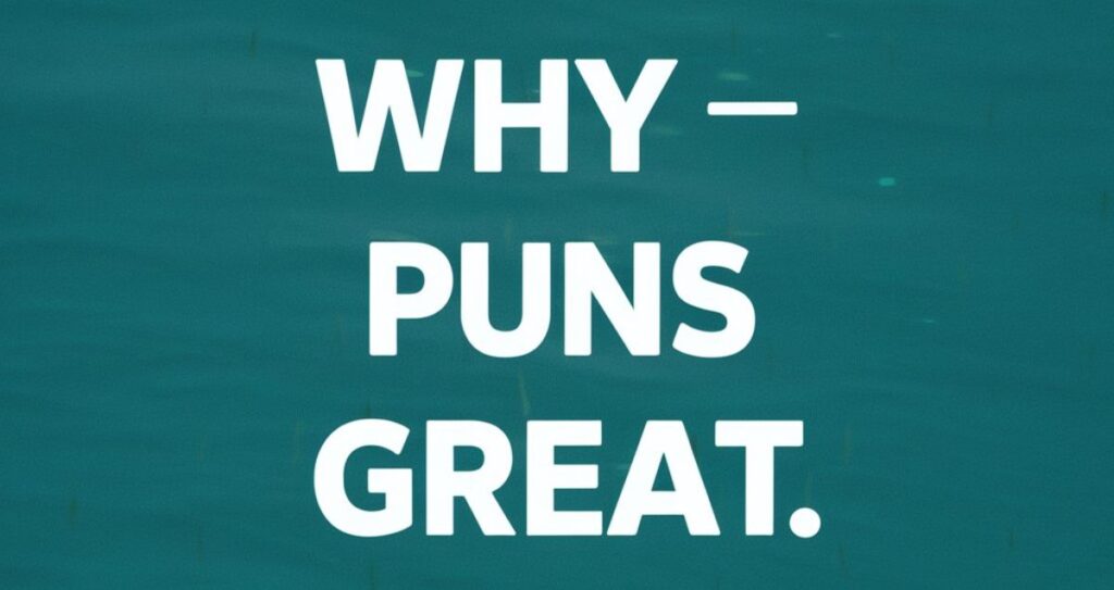 Why Puns Are Great